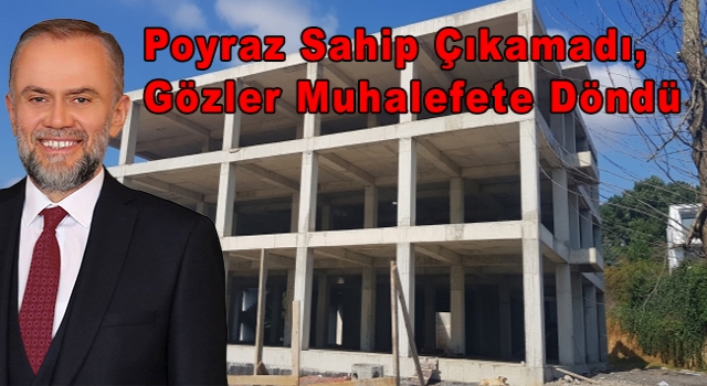 Poyraz Sahip Çıkamadı, Gözler Muhalefete Döndü