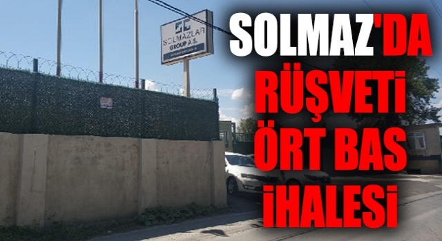 Solmaz'da Rüşveti Ört Bas İhalesi...